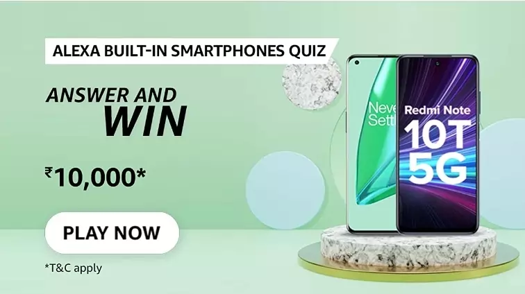 Alexa Built-in Smartphones Quiz Answers – Win Rs.10000 for free