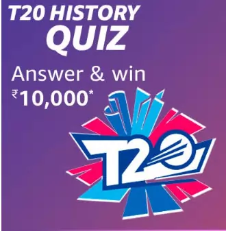 Amazon T-20 History Quiz Answers – Win Rs.10000 for free