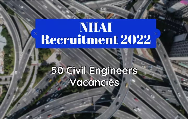 NHAI Engineers Recruitment 2022: Awesome opportunity for Civil Engineers- Only a few days left !!