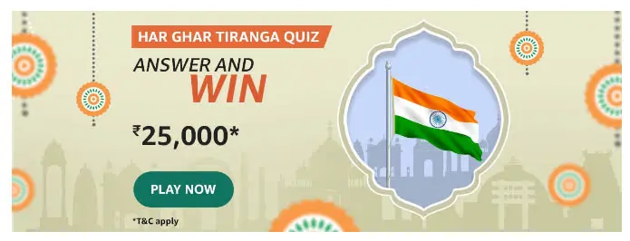 Har Ghar Tiranga Quiz Answers – Win Rs.25000 for free