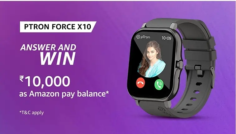 Amazon pTron Force X10 Quiz Answers – Win Rs.10000 for free