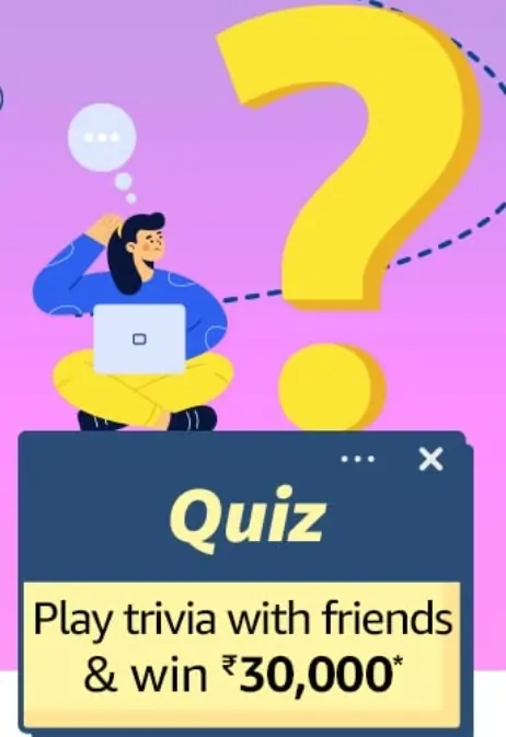 Amazon Play trivia with friends Answers – Win Rs.30000 for free